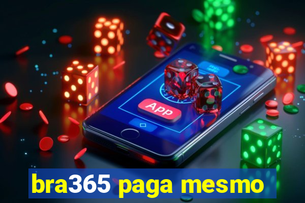 bra365 paga mesmo